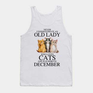 Never Underestimate An Old Lady Who Loves Cats December Tank Top